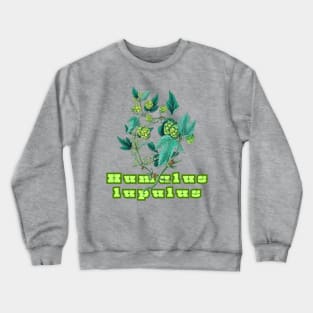 Hops. Humulus lupulus Crewneck Sweatshirt